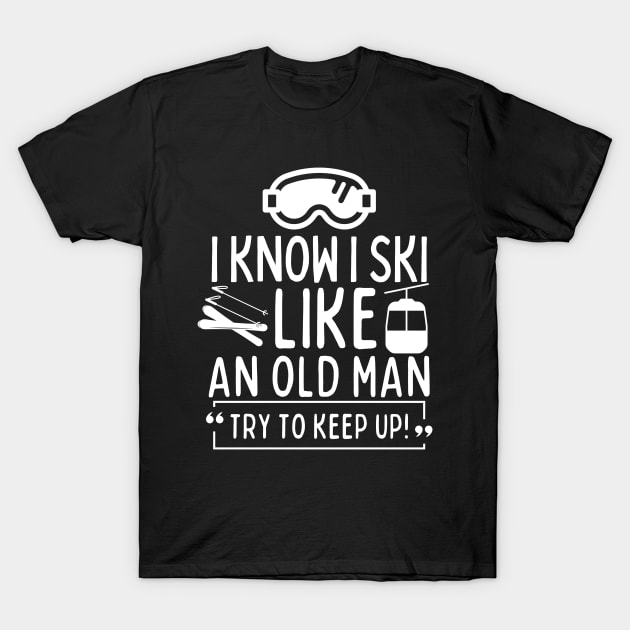 Never underestimate an old man who likes skiing T-Shirt by mksjr